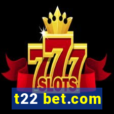 t22 bet.com